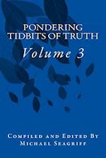 Pondering Tidbits of Truth (Volume 3)