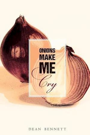 Onions Make Me Cry