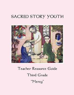 Sacred Story Youth Teacher Resource Guide Third Grade