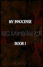 My Innocense... His Dominance (Book 1)