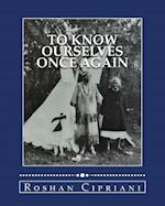 To Know Ourselves Once Again