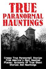 True Paranormal Hauntings