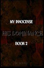 My Innocense... His Dominance (Book 2)