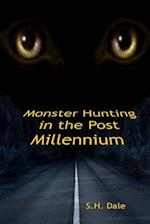 Monster Hunting in the Post Millennium