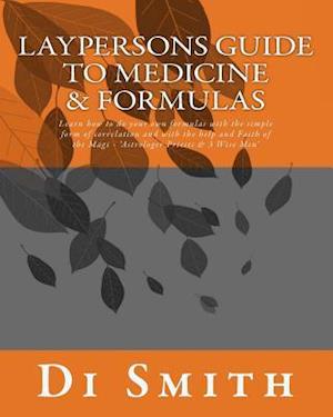 Laypersons Guide to Medicine & Formulas