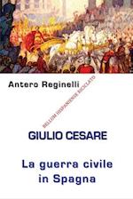 Giulio Cesare. La Guerra Civile in Spagna
