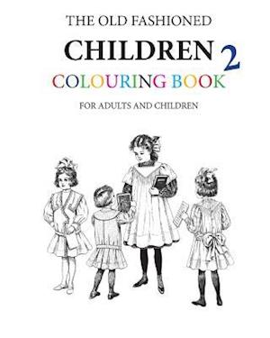 The Old Fashioned Children Colouring Book 2