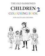 The Old Fashioned Children Colouring Book 2