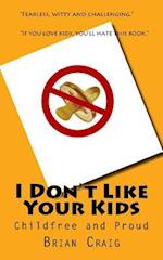 I Don't Like Your Kids