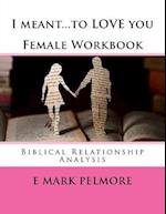 I Meant to Love You - Female Workbook