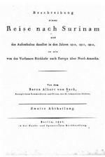Beschreibung einer Reise nach Surinam und des Aufenthaltes daselbst in den Jahren 1805, 1806, 1807, so wie von des Verfassers Ruckkehr nach Europa ube