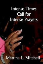 Intense Times Call for Intense Prayeres