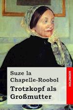 Trotzkopf ALS Großmutter