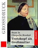 Trotzkopf ALS Grossmutter (Grossdruck)