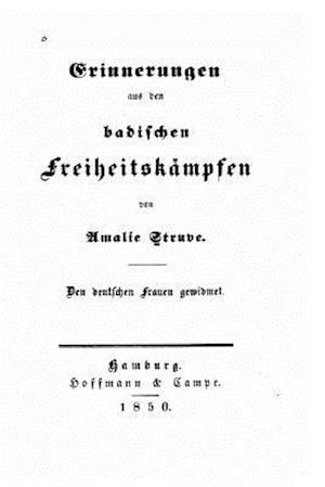 Erinnerungen Aus Den Badischen Freiheitskämpfen Den Deutschen Frauen Gewidmet