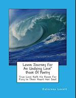 Loves Journey for an Undying Love Book of Poetry