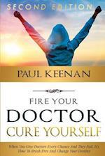 Fire Your Doctor Cure Yourself