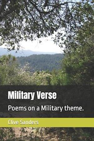 Military Verse: Poems on a Military theme.