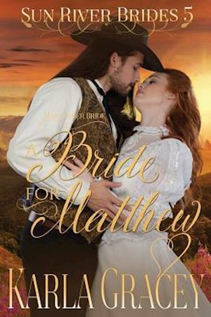 Mail Order Bride - A Bride for Matthew