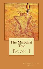 The Misbelief Tree, Book 1