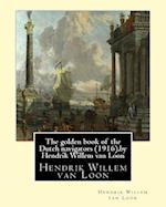 The Golden Book of the Dutch Navigators (1916), by Hendrik Willem Van Loon