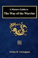 A Masters Guide to the Way of the Warrior