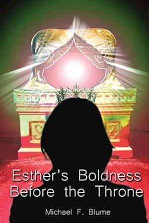 Esther's Boldness Before the Throne