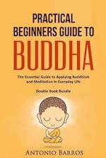 Practical Beginners Guide to Buddha