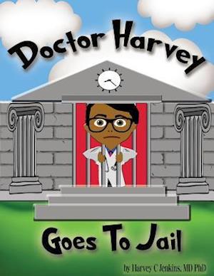 Doctor Harvey Goes to Jail