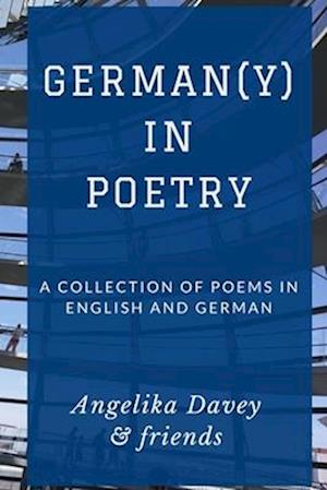 German(y) in Poetry: A collection of poems in English and German