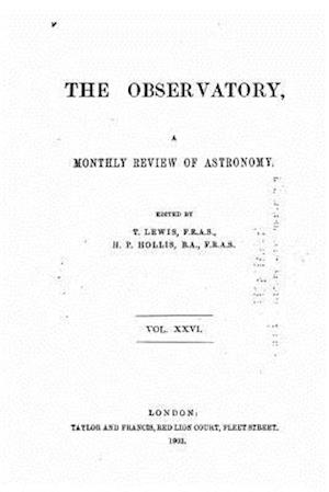 The Observatory, A Monthly Review of Atronomy - Vol. XXVI