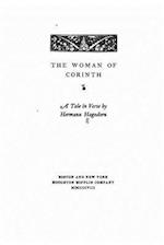 The Woman of Corinth, a Tale in Verse by Hermann Hagedorn