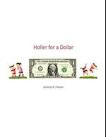 Holler for a Dollar