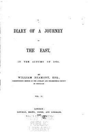 A Diary of a Journey to the East, in the Autumn of 1854