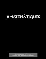 #Matematiques Llibreta de Paper Mil-Limetrat, Quadrats D'Un Centimetre, 120 Pagines