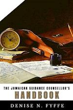 The Jamaican Guidance Counsellor's Handbook