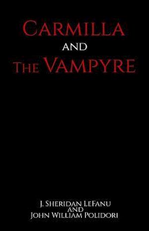 Carmilla and The Vampyre