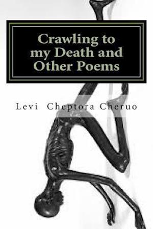 Crawling to My Death and Other Poems