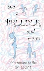 See a Breeder and Run