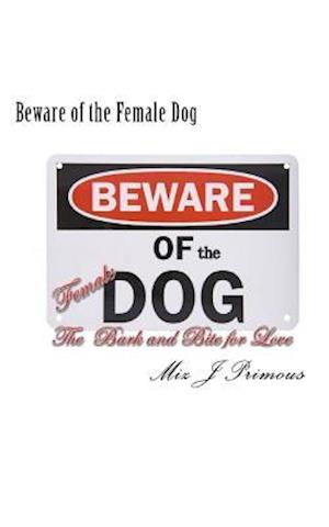 Beware of the Female Dog