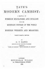 Tate's Modern Cambist, a Manual of Foreign Exchanges and Bullion