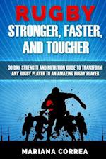 Rugby Stronger, Faster, and Tougher