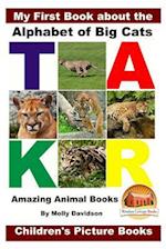 My First Book about the Alphabet of Big Cats - Amazing Animal Books - Children's Picture Books
