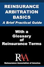 Reinsurance Arbitration Basics with a Glossary of Reinsurance Terms