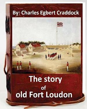 The Story of Old Fort Loudon. by