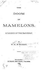 The Doom of Mamelons, a Legend of the Saguenay