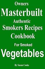 Owners Masterbuilt Authentic Smoker Recipes