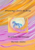 Drawing Closer to Jesus