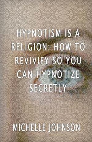 Hypnotism Is a Religion