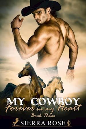 My Cowboy: Forever In My Heart - Part 3